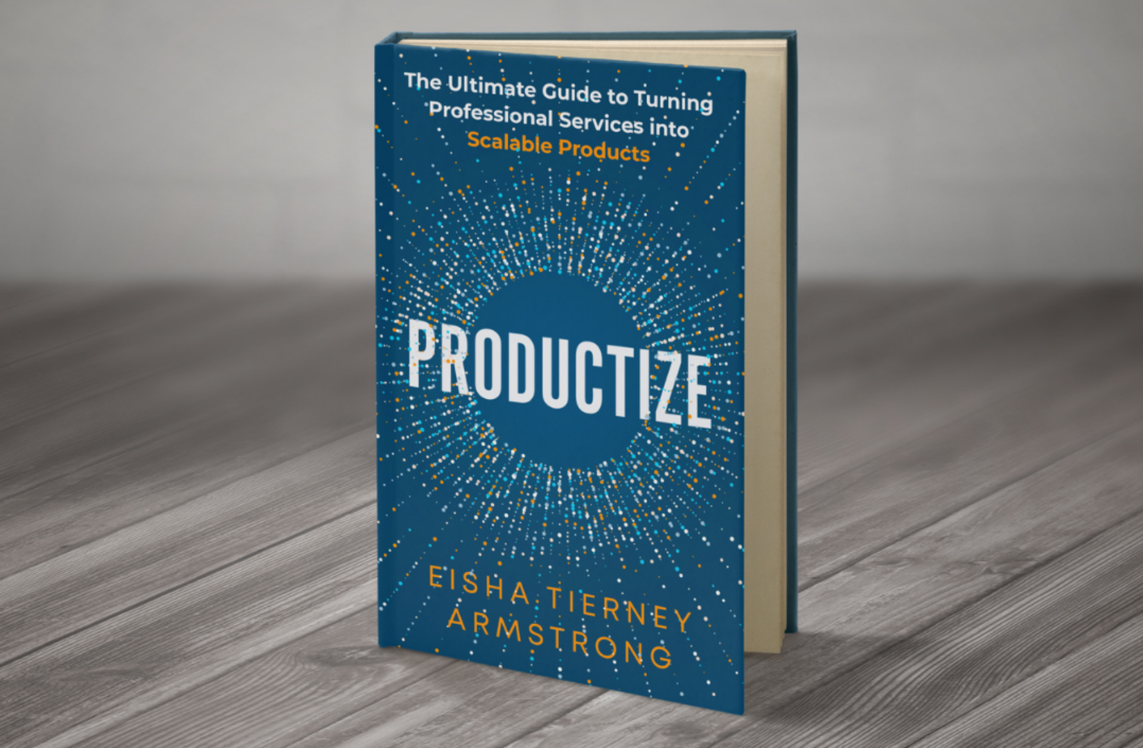 BLOG-Sneak Peek At New Book For Professional Services Firms- PRODUCTIZE