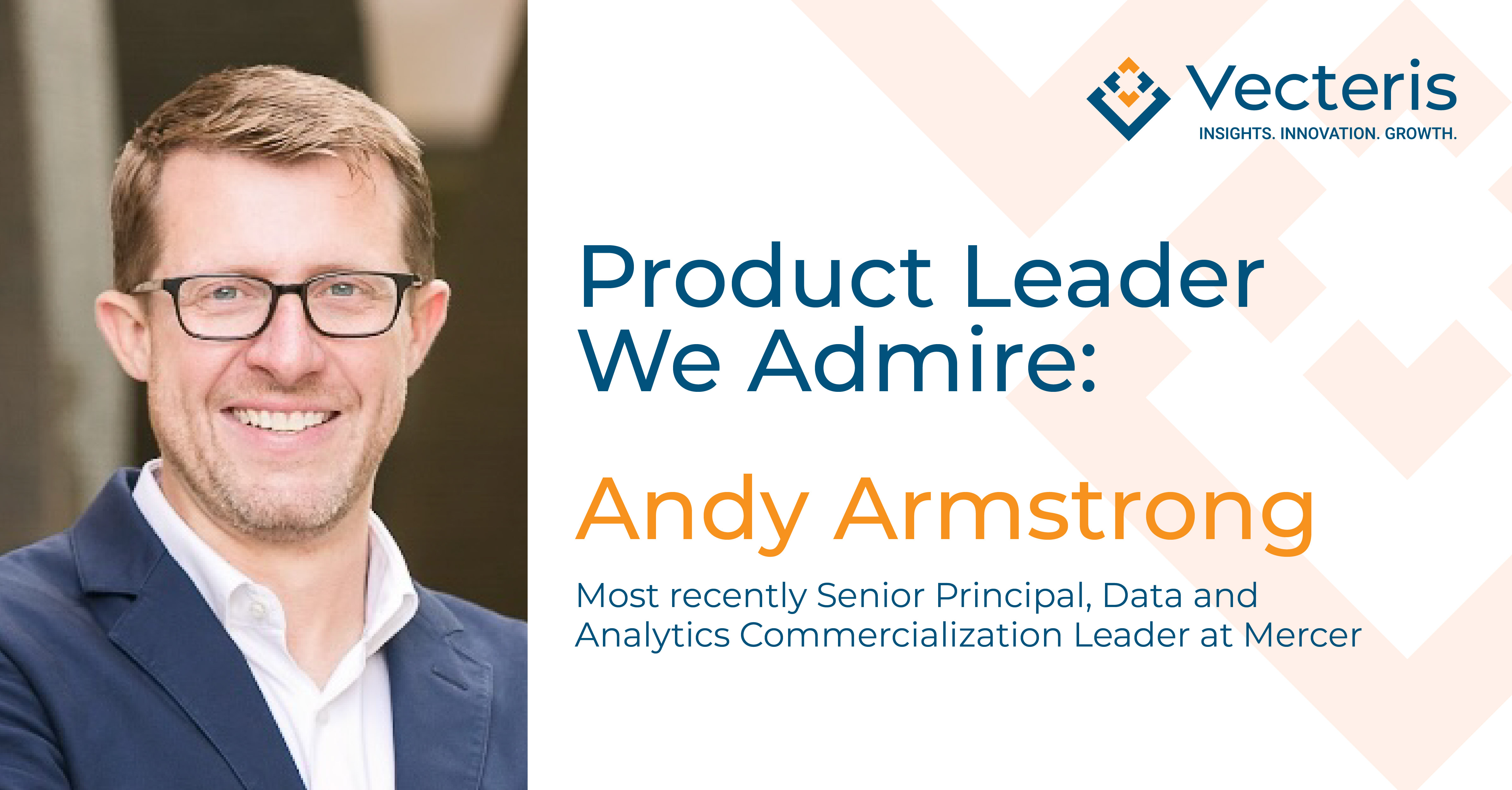 Product Leader We Admire: Andy Armstrong